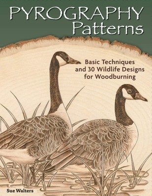 Pyrography Patterns: Basic Techniques and 30 Wildlife Designs for Woodburnin...