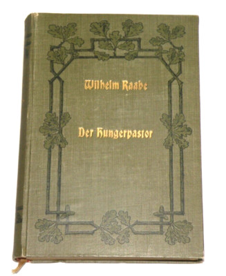 F6 Wilhelm Raabe, Der Hungerpastor - 23. Aufl 1905, Jugendstil-Einband