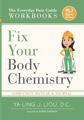 Fix Your Body Chemistry: Companion Manual And Journal For Vo...