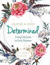 Determined - Women's Bible Study Participant Workbook: Living Like J - VERY GOOD