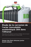 ÉTude De La Corrosion De L'acier Inoxydable AustéNitique 304 Dans L'éThanol Buch