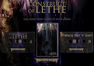 CONSTRUCT OF LETHE - a kindness dealt in venom TAPE