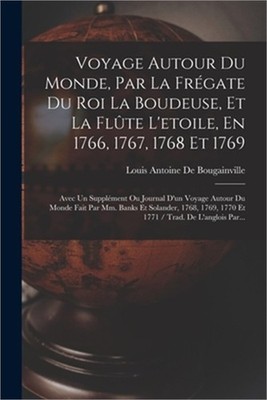 Voyage Autour Du Monde, Par La Fr�gate Du Roi La Boudeuse, Et La Fl�te L'etoile,