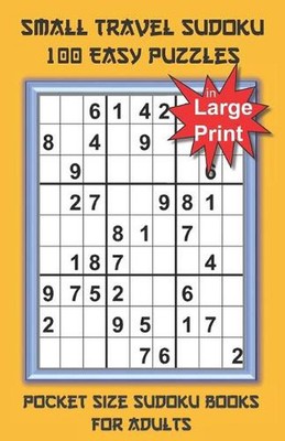 Small Travel Sudoku in Large Print: Pocket Size Sudoku Books for Adults and Seni