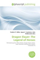 Frederic P. Miller (U. A.) | Dragon Slayer: The Legend Of Heroes | Taschenbuch