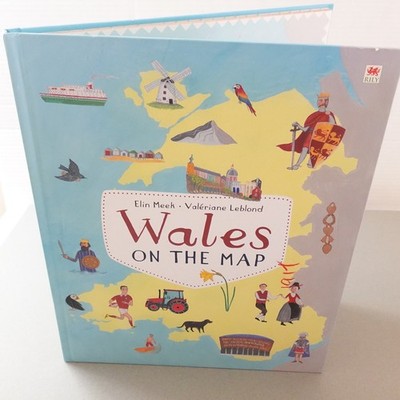 Wales on the Map  by Elin Meek Hardcover Juvenile Illustrate picture Atlas