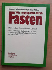 Hellmut Lützner, Helmut Million. Wie neugeboren durch Fasten. Mir Anleitungen. 
