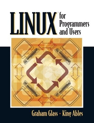 Linux for Programmers and Users, Ables, King