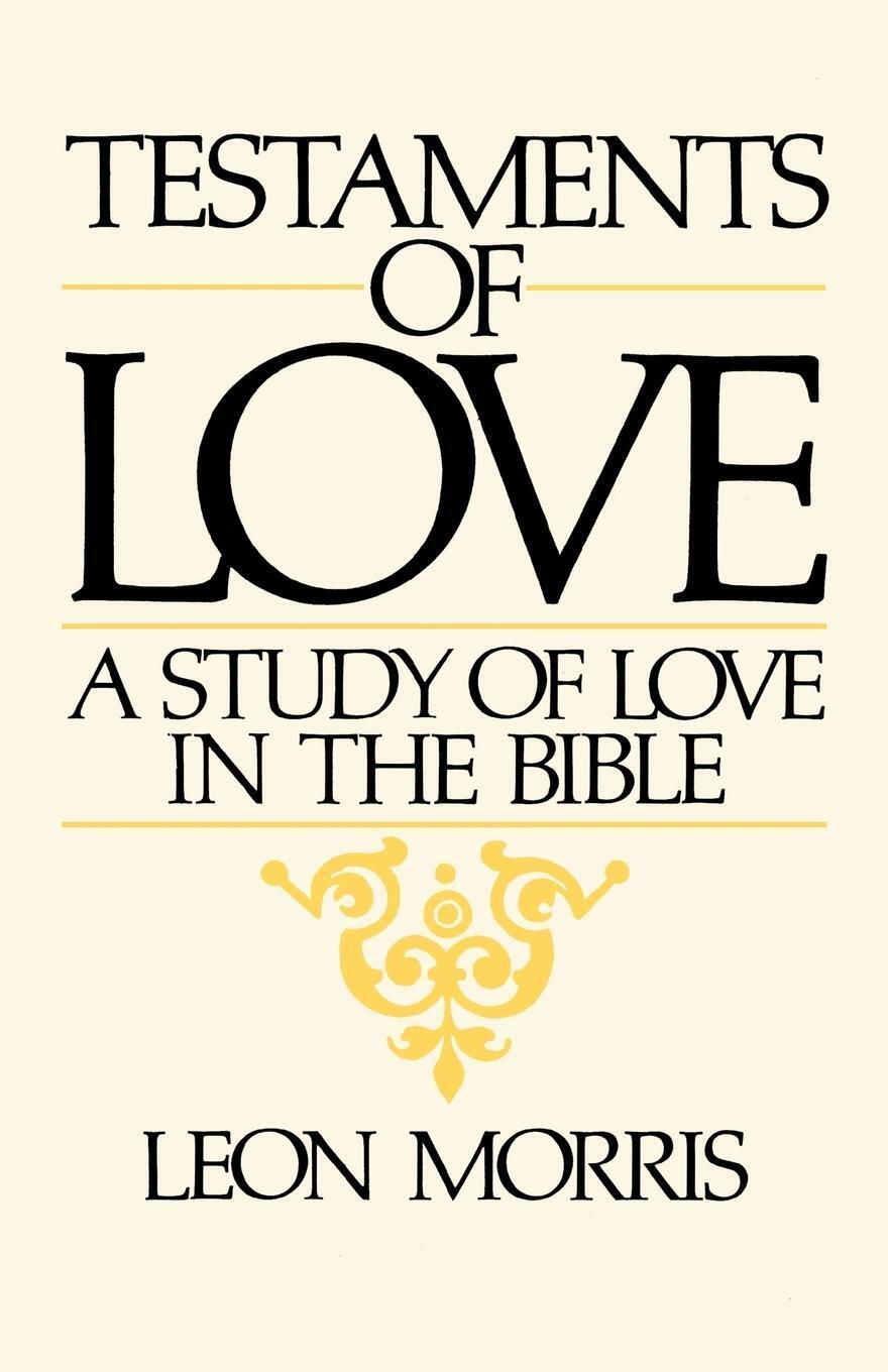 Thumbnail - Testaments Of Love A Study Of Love In The Bible Leon Morris