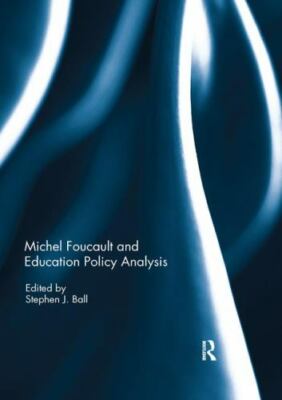Michel Foucault and Education Policy Analysis, Paperback by Ball, Stephen J. ...