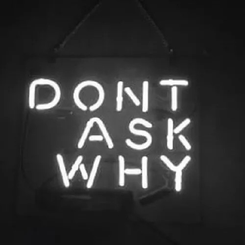 14"x10" Don't Ask Why Acrylic Neon Sign Gift Artworks Home Glass Collection
