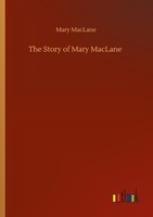 The Story Of Mary Maclane Mary Maclane