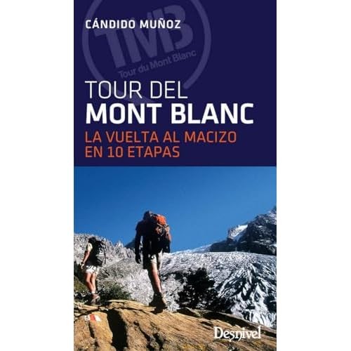 El tour del Mont Blanc: La vuelta al macizo en 10 etapa - Spanish Language Pocke