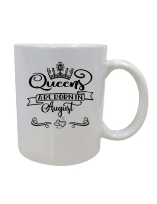 Queens are born in August Coffee Mug Tea Cup Fun Birthday Gift Present