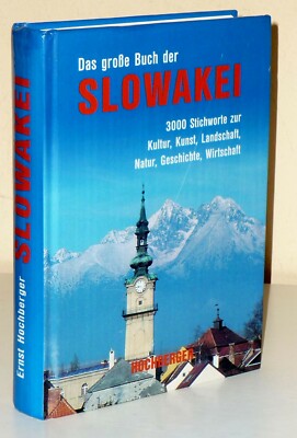 Das große Buch der Slowakei. 3000 Stichworte zur Kultur, Kunst, Landschaft Natur