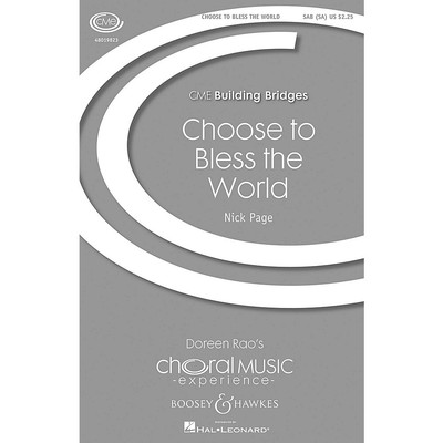 Choose to Bless the World (CME Building Bridges) SAB composed by Nick Page