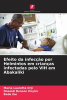 Maria-Lauretta Orji (U. A.) | Efeito Da InfecçãO Por Helmintos Em CriançAs...