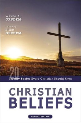 Christlicher Glauben, überarbeitete Auflage: Zwanzig Grundlagen, die jeder Christ kennen sollte von