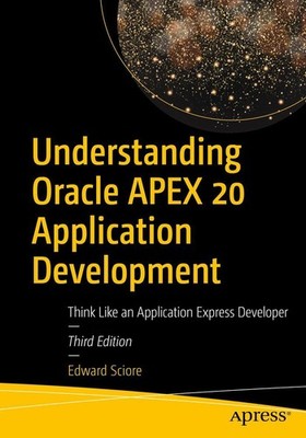 Understanding Oracle APEX 20 Application Development Edward Sciore
