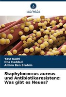 Yosr Kadri (U. A.) | Staphylococcus Aureus Und Antibiotikaresistenz: Was Gibt...