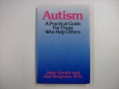 Autism: A Practical Guide for Those Who Help Others (The Continuum counse - GOOD