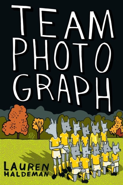 Team Photograph by Lauren Haldeman PAPERBACK 9781956046007