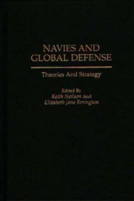 Navies and Global Defense: Theories and Strategy