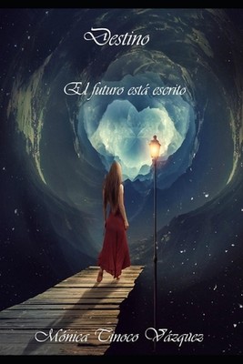 Destino: El futuro est? escrito by M?nica Tinoco V?zquez (Spanish) Paperback Boo