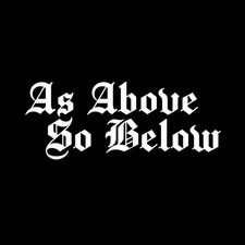 As Above So Below Vinyl Sticker Decal - Witchy Spooky Gothic Quote Car