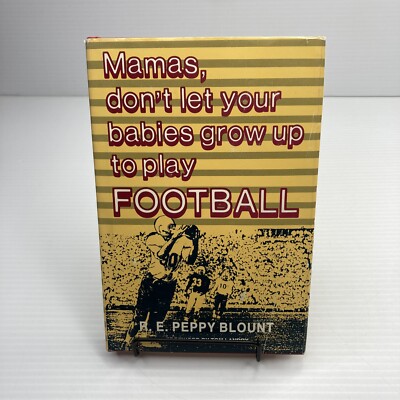 Mamas, don't let your babies grow up to play Football R E Peppy Blount HC Texas