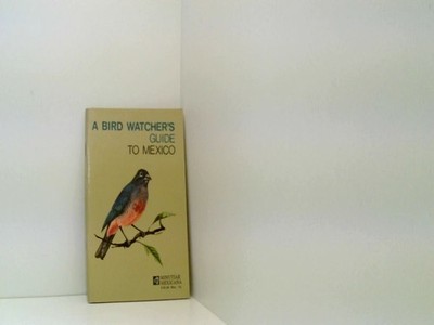 A Birdwatcher's Guide to Mexico WHEELER MARGARET, L.: