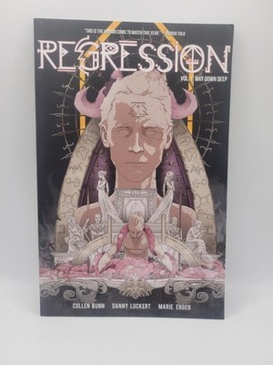 Regression Volume 1 - Way down Deep Paperback By Cullen Bunn 2017