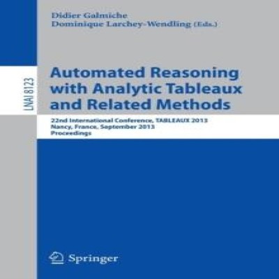 Automated Reasoning with Analytic Tableaux and Related Methods 22
