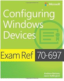 Exam Ref 70-697 Configuring Windows Devices von Bet... | Buch | Zustand sehr gut