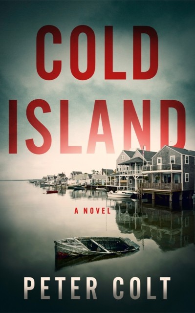 Cold Island A Novel by Peter Colt (Paperback Book)