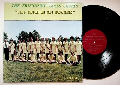 Friendship Girls Chorus This Could Be The Dawning LP Gaither Gospel