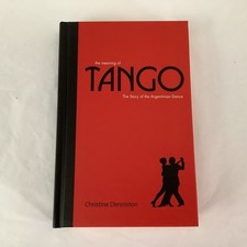 The Meaning Of Tango by Christine Denniston The Story of the Argentine Dance New