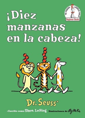 Diez manzanas en la cabeza! (Ten Apples Up on Top! Spanish Edition) by Dr. Seuss