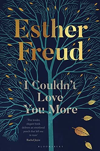 I Couldn't Love You More: Esther Freud-Esther Freud, 9781526629906