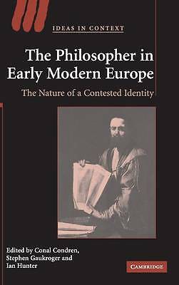 The Philosopher in Early Modern Europe The Nature of a Contested Identity