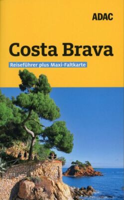 Costa Brava ADAC Reiseführer Plus Maxi-Faltkarte / Julia Macher