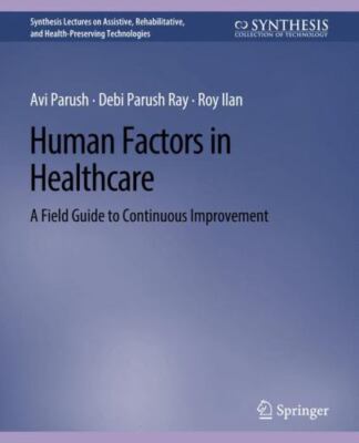 Human Factors in Healthcare : A Field Guide to Continuous Improvement, Paperb...