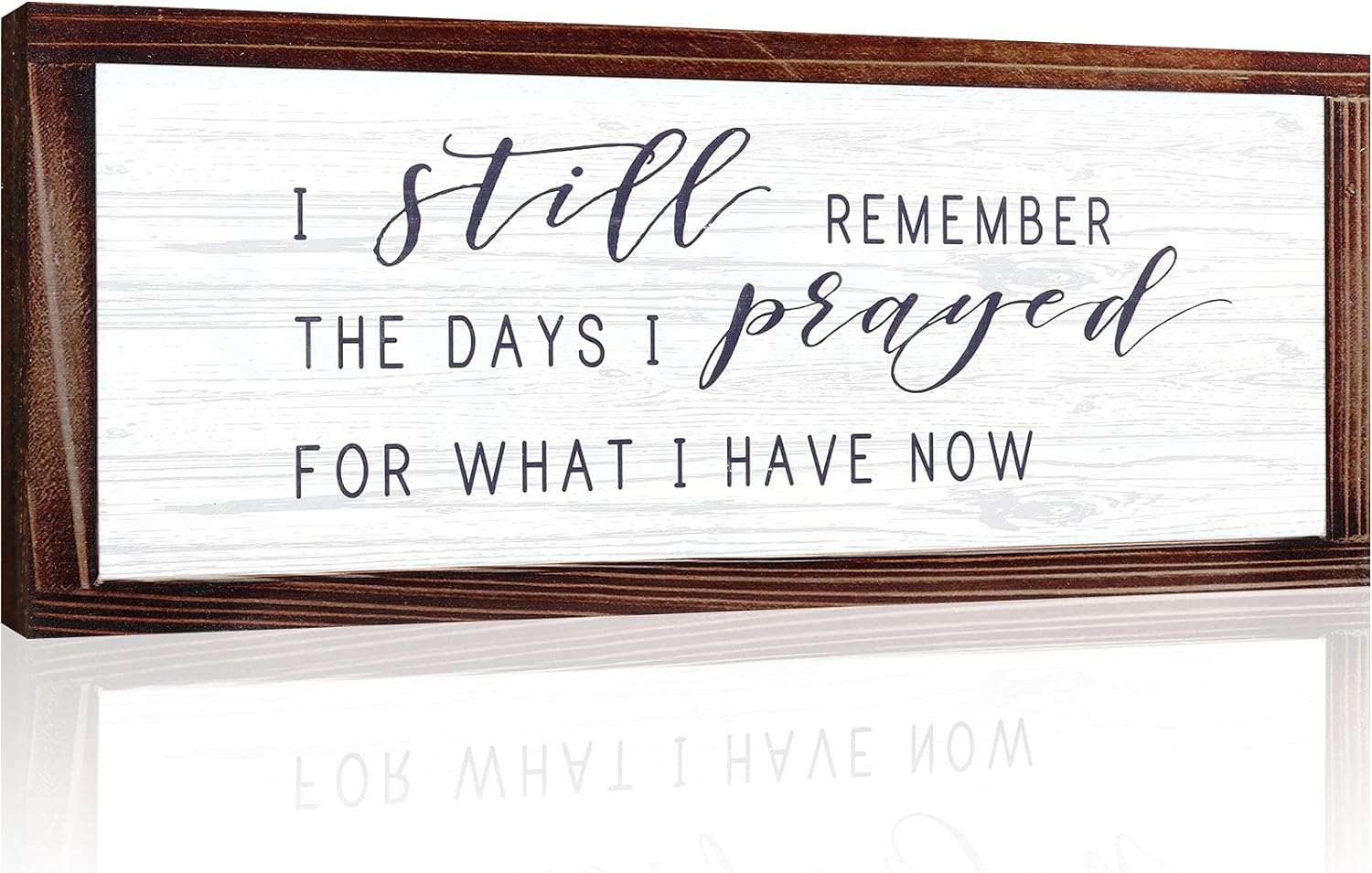 I Still Remember the Days I Prayed for What I Have Now Rustic Wood Wall Sign Han