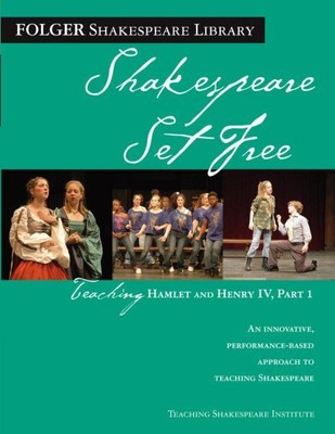 Shakespeare Set Free : Teaching Hamlet - Henry IV, Paperback by O'Brien, Pegg...