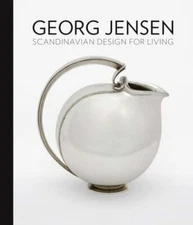 Georg Jensen: Scandinavian Design for Living [Hardcover] Fisher, Alison; Taft,..