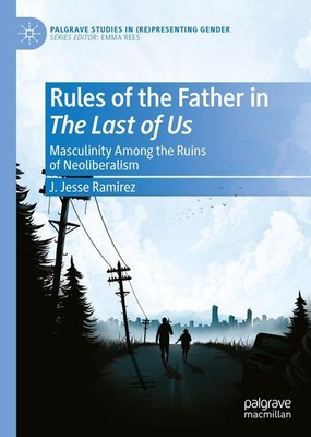 Rules of the Father in The Last of Us J. Jesse Ramirez