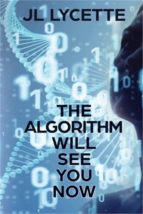 The Algorithm Will See You Now (Paperback or Softback)