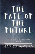 The Fate of the Future The Chronicles of Fuamahoya: Boo - NEW MARISA L. AVERY 2