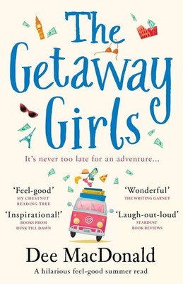 The Getaway Girls: A hilarious feel good summer read about second chances