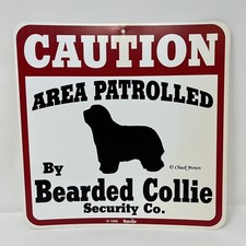 Caution Area Patrolled by Bearded Collie Security Co. Chuck Brown Sign New